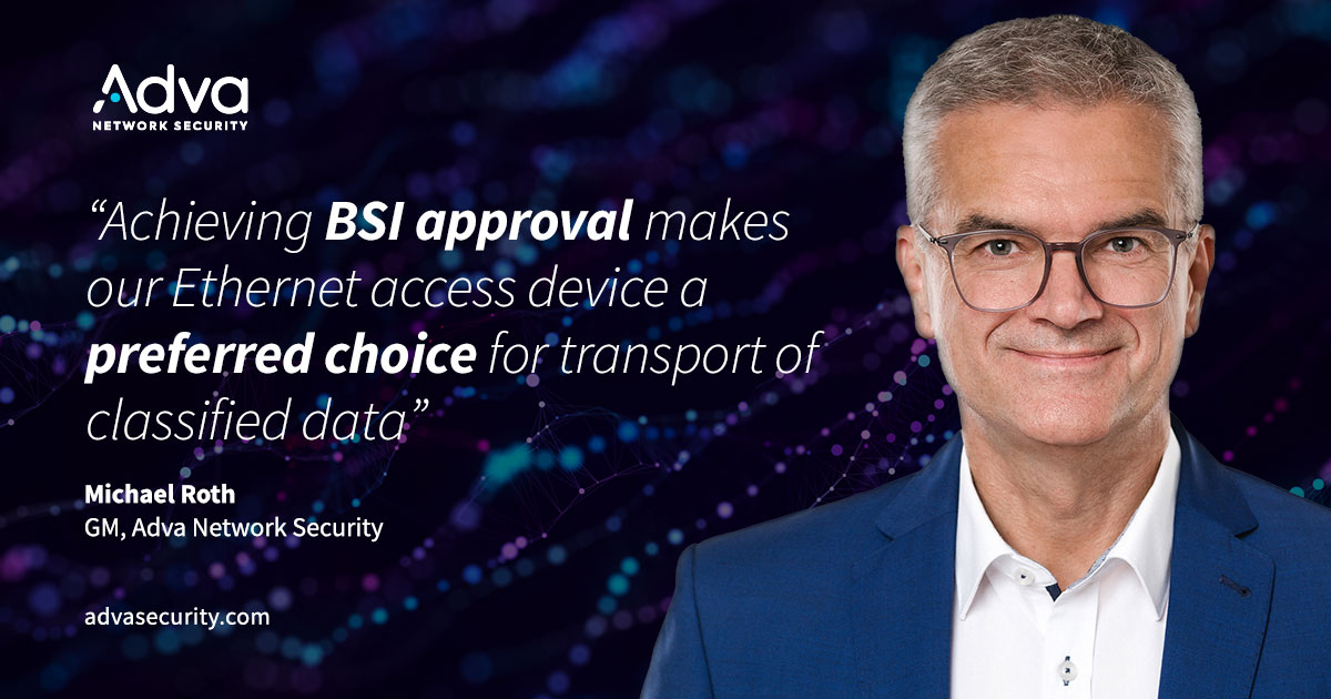 Adva Network Security Layer 2 encryption technology achieves German BSI approval 